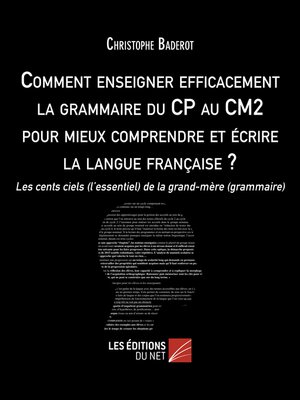 cover image of Comment enseigner efficacement la grammaire du CP au CM2 pour mieux comprendre et écrire la langue française ?